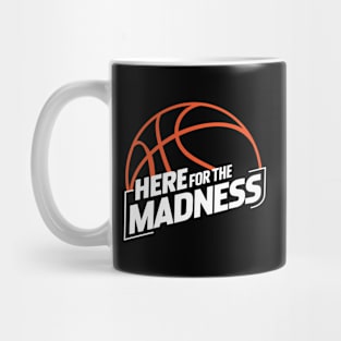 Here For The Madness Mug